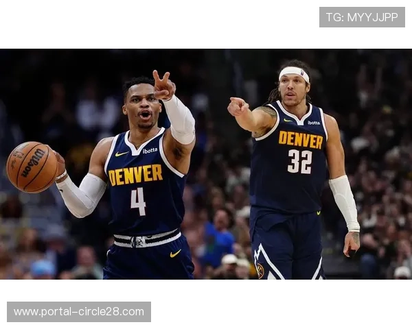 掘金约基奇状态回暖,球队体系完整性提升 掘金约基奇状态回暖,球队体系完整性提升